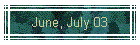 June, July 03