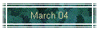 March 04