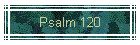 Psalm 120