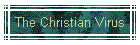 The Christian Virus