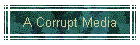 A Corrupt Media